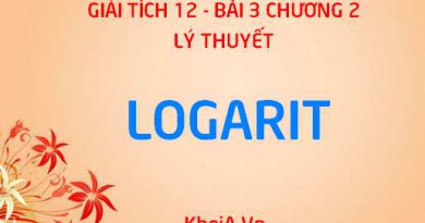 Logarit là gì? Quy tắc tính logarit của một tích, một thương, một lũy thừa, Công thức đổi cơ số logarit - Toàn 12 bài 3